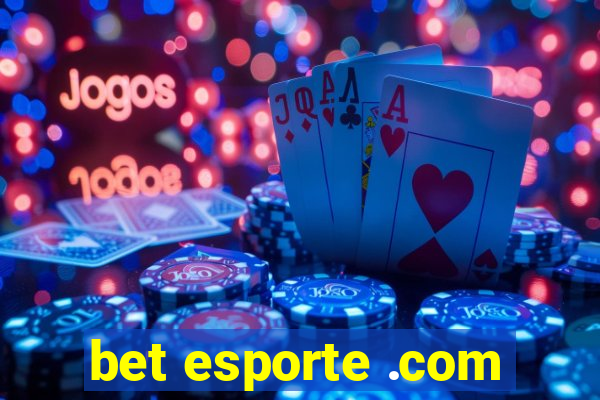 bet esporte .com